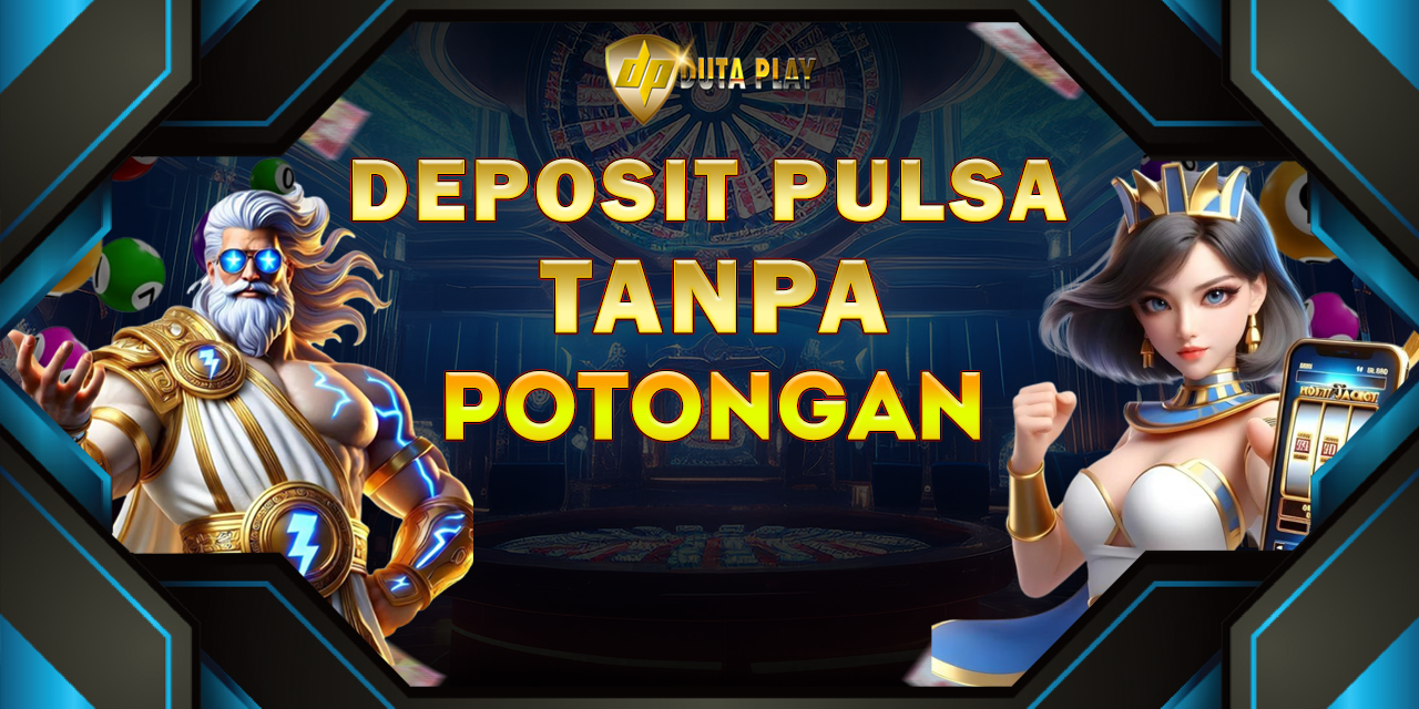 Deposit Pulsa Tanpa Potongan