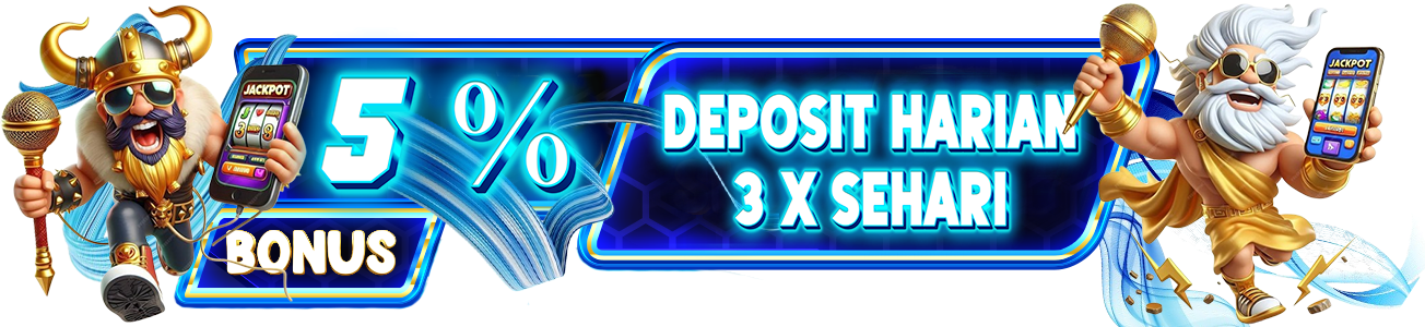 BONUS DEPOSIT 5% HARIAN ALL GAMES