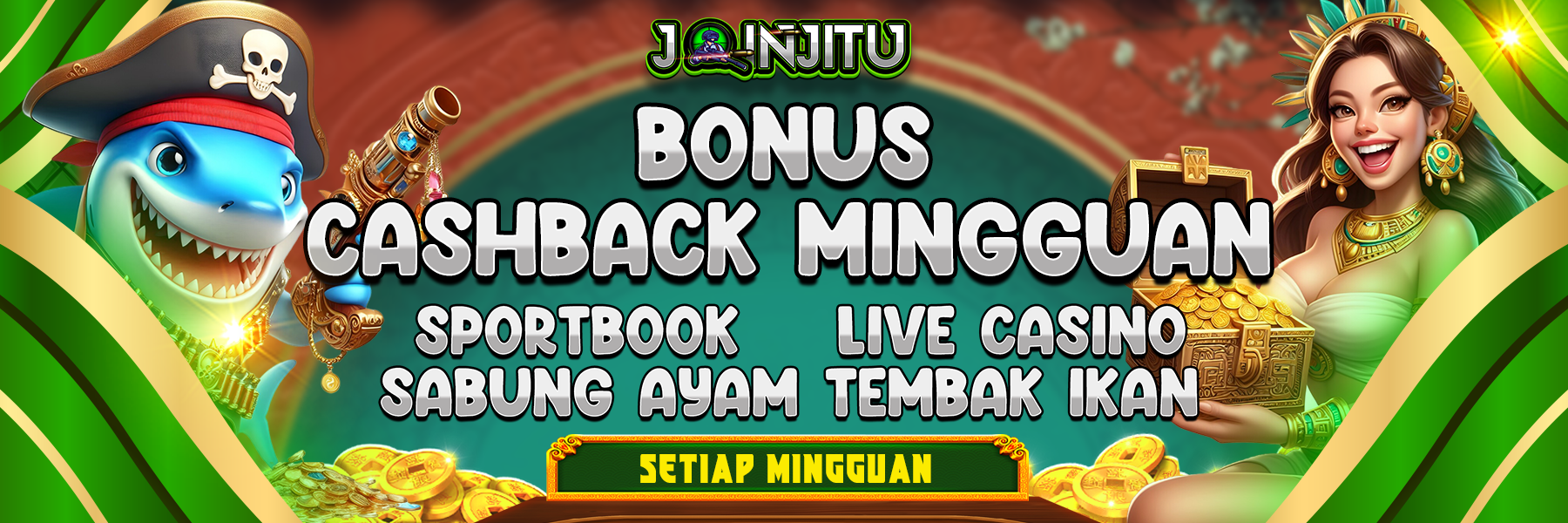 BONUS CASHBACK MINGGUAN SPORTBOOK, SABUNG AYAM, LIVE CASINO & TEMBAK IKAN